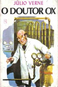 O Doutor Ox - Julio Verne